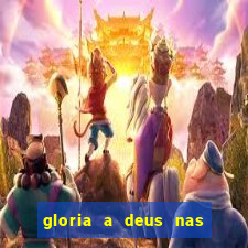 gloria a deus nas alturas cifra